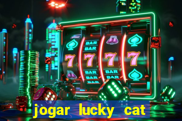 jogar lucky cat modo demo